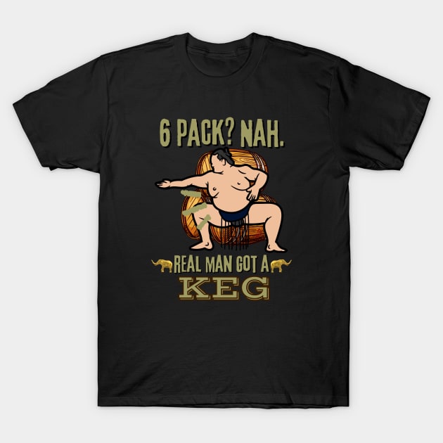 Real Man Got a Keg - Funny Sumo Wrestler Beer T-Shirt by SEIKA by FP